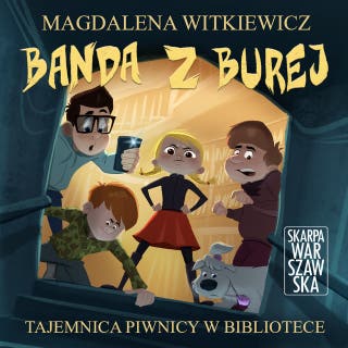 Banda z Burej. Tajemnica piwnicy w bibliotece – okładka audiobooka, autor Magdalena Witkiewicz