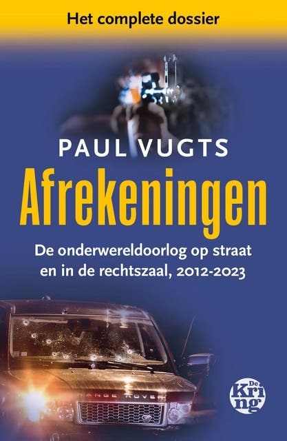 Afrekeningen: De onderwereldoorlog op straat en in de rechtszaal, 2012-2023 – omslag van het luisterboek van Paul Vugts