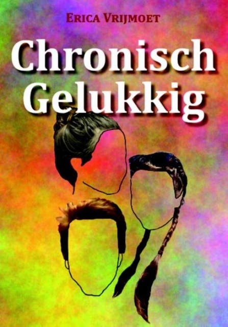 Chronisch gelukkig – omslag van het luisterboek van Erica Vrijmoet