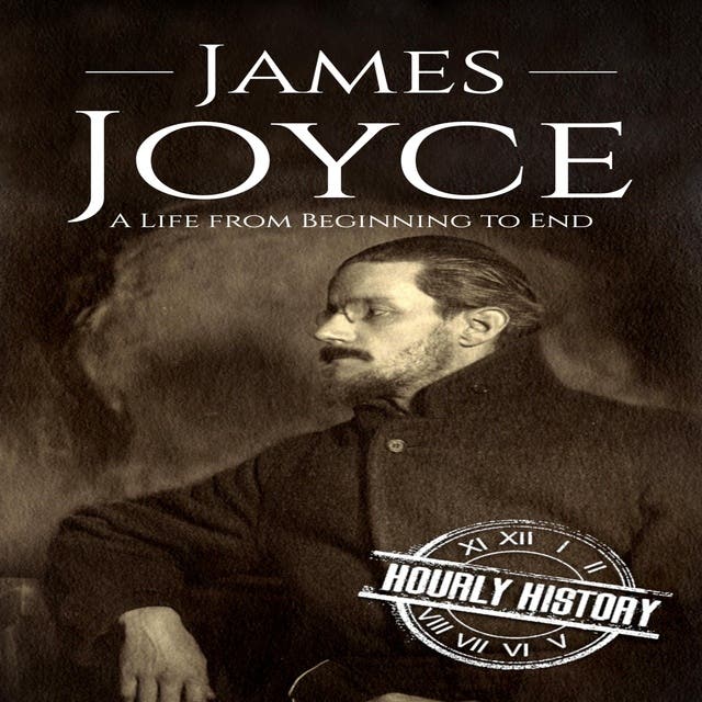 James Joyce: A Life from Beginning to End – omslag til lydbogen af Hourly History