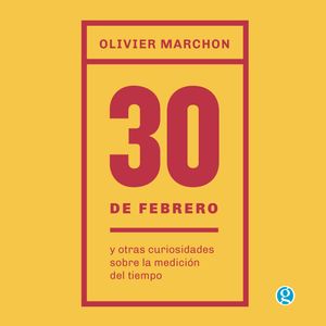 El 30 de febrero y otras curiosidades sobre la medición del tiempo (Completo) – okładka audiobooka, autor Olivier Marchon.