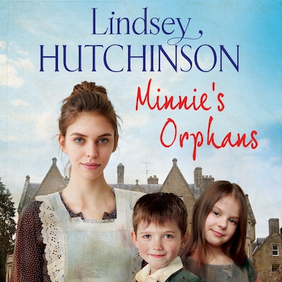 Minnie's Orphans - A heartwarming, unforgettable saga from top 10 bestseller Lindsey Hutchinson (Unabridged) – omslag til lydbogen af Lindsey Hutchinson
