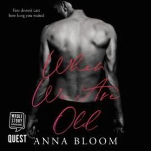 When We Are Old – okładka audiobooka, autor Anna Bloom