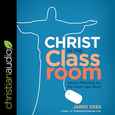 Christ in the Classroom – omslag til lydbogen af Jared Dees