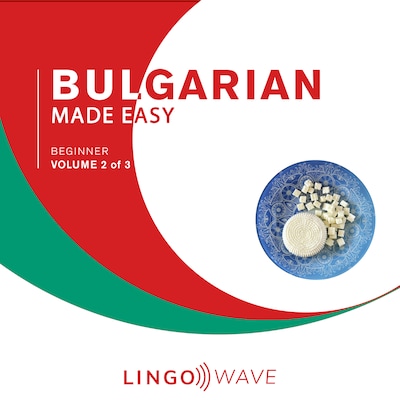 Bulgarian Made Easy - Beginner - Volume 2 of 3 – omslag til lydbogen af Lingo Wave