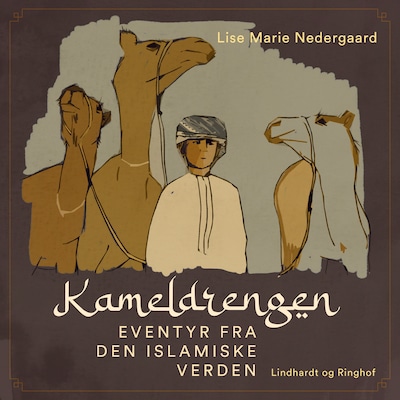 Kameldrengen. Eventyr fra den islamiske verden – omslag til lydbogen af Lise Marie Nedergaard