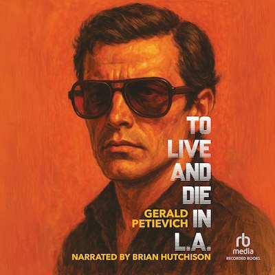 To Live and Die in L.A. – omslag til lydbogen af Gerald Petievich