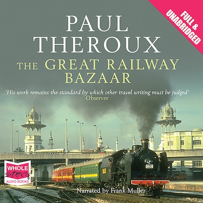 The Great Railway Bazaar – omslag til lydbogen af Paul Theroux