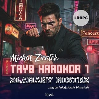 Tryb hardkor 1. Złamany mistrz – okładka audiobooka, autor Michał Zientek