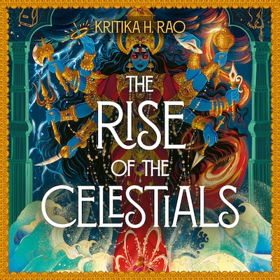 The Rise of the Celestials – omslag til lydbogen af Kritika H. Rao