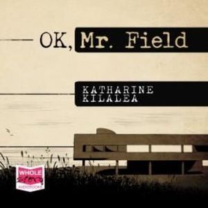 OK, Mr. Field – okładka audiobooka, autor Katharine Kilalea