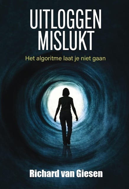 Uitloggen mislukt: Het algoritme laat je niet gaan – omslag van het luisterboek van Richard van Giesen