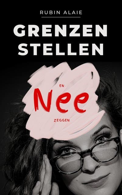 Grenzen stellen en nee zeggen – omslag van het luisterboek van Rubin Alaie
