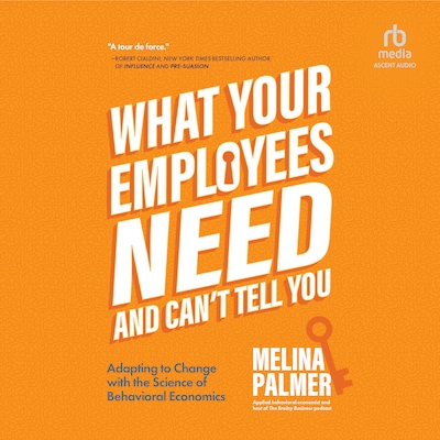 What Your Employees Need and Can't Tell You – omslag til lydbogen af Melina Palmer