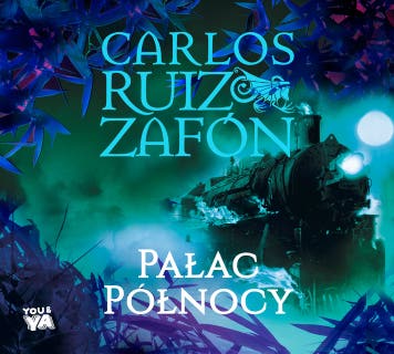 Pałac Połnocy – okładka audiobooka, autor Carlos Ruiz Zafon