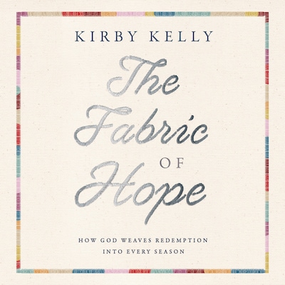 The Fabric of Hope – omslag til lydbogen af Kirby Kelly