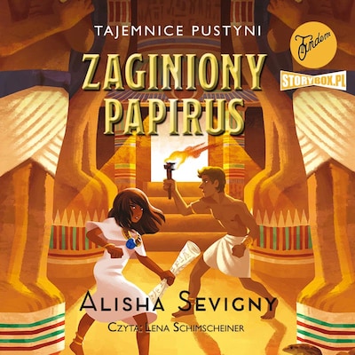 Tajemnice pustyni. Tom 1. Zaginiony papirus – okładka audiobooka, autor Alisha Sevigny
