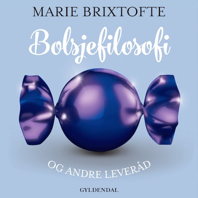 Bolsjefilosofi og andre leveråd – omslag til lydbogen af Marie Magne Brixtofte