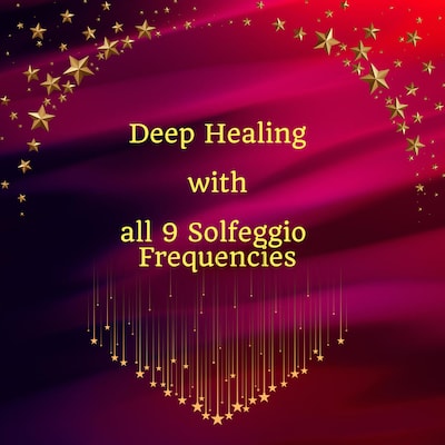 Deep Healing with All 9 Solfeggio Frequencies