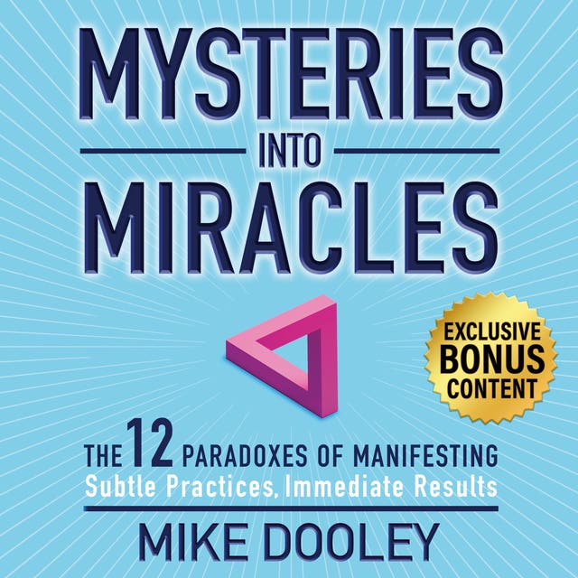 Mysteries into Miracles: The 12 Paradoxes of Manifesting – omslag til lydbogen af Mike Dooley