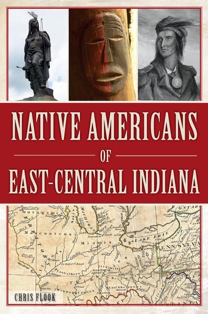 Native Americans of East-Central Indiana – omslag til lydbogen af Chris Flook