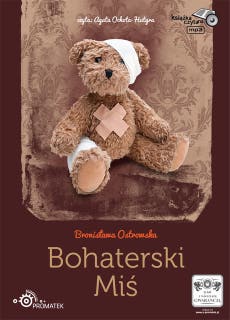 Bohaterski miś – okładka audiobooka, autor Bronisława Ostrowska