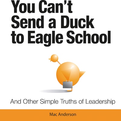 You Can't Send a Duck to Eagle School – omslag til lydbogen af Mac Anderson