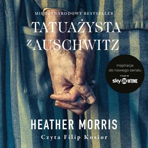 Tatuażysta z Auschwitz. Tom 1 – okładka audiobooka, autor Heather Morris