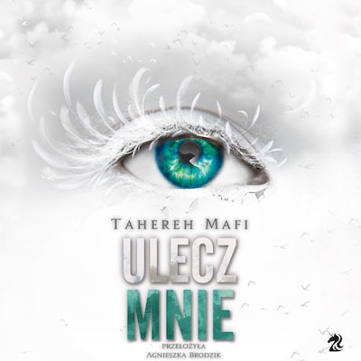 Ulecz mnie – okładka audiobooka, autor Tahereh Mafi