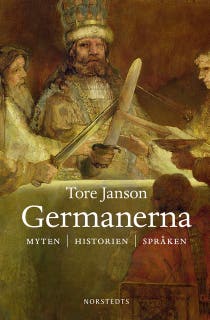 Germanerna : myten, historien, språken