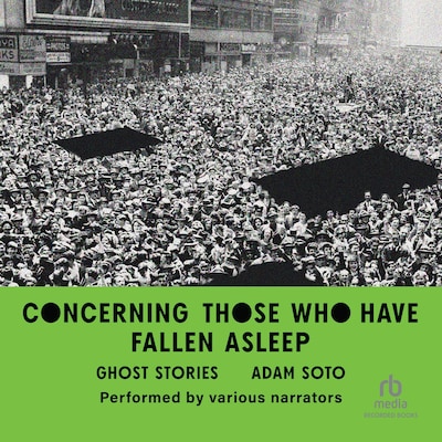 Concerning Those Who Have Fallen Asleep: Ghost Stories