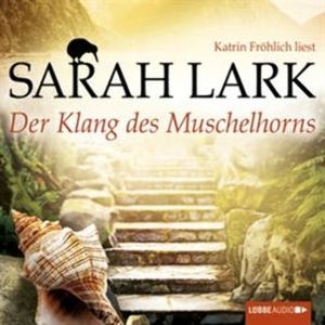 Der Klang des Muschelhorns (Die Feuerblüten 2) – okładka audiobooka, autor Sarah Lark