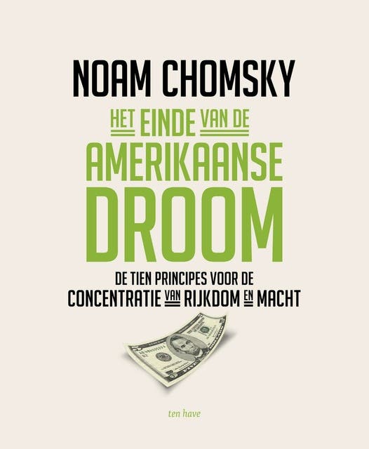 Het einde van de Amerikaanse droom: de tien principes voor de concentratie van rijkdom en macht