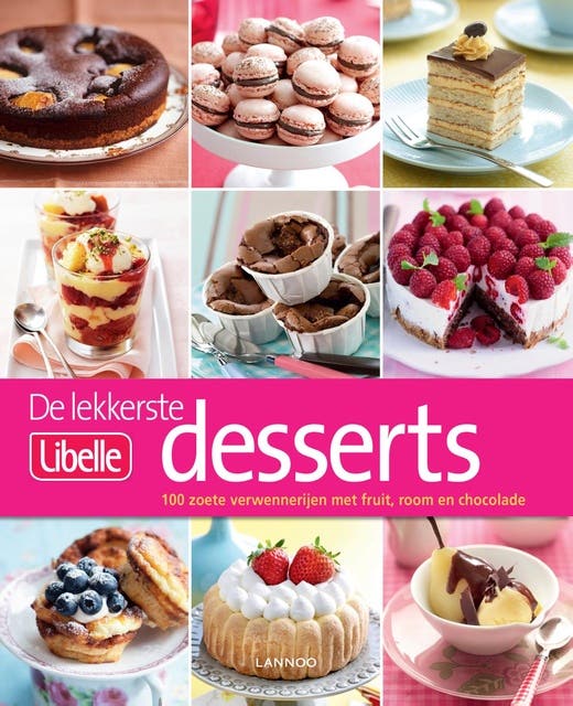 De lekkerste Libelle desserts: 100 zoete verwennerijen met fruit, room en chocolade – omslag van het luisterboek