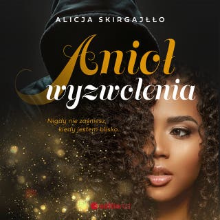 Anioł wyzwolenia – okładka audiobooka, autor Alicja Skirgajłło