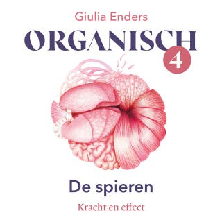 Organisch 4 De spieren: Kracht en effect