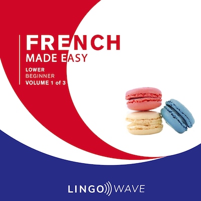 French Made Easy - Lower beginner - Volume 1 of 3 – omslag til lydbogen af Lingo Wave