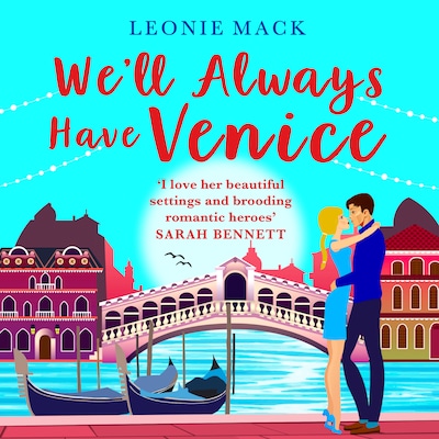 We'll Always Have Venice - Escape to Italy with Leonie Mack for the perfect feel-good read for 2022 (Unabridged) – omslag til lydbogen af Leonie Mack