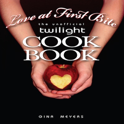 Love at First Bite, The Unofficial Twilight Cookbook – omslag til lydbogen af Gina Meyers