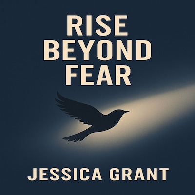 Rise Beyond Fear – omslag til lydbogen af Jessica Grant