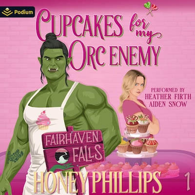 Cupcakes for My Orc Enemy – omslag til lydbogen af Honey Phillips
