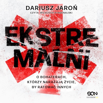 Ekstremalni. O bohaterach, którzy narażają życie, by ratować innych