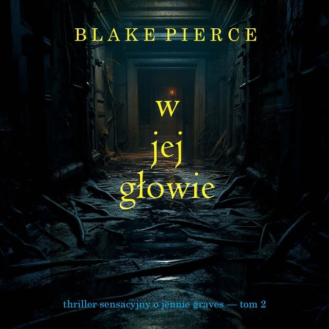 W jej głowie (Thriller sensacyjny o Jennie Graves — Tom 2)
