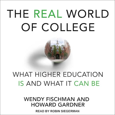 The Real World of College – omslag til lydbogen af Wendy Fischman, Howard Gardner