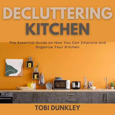 Decluttering Kitchen – omslag til lydbogen af Tobi  Dunkley