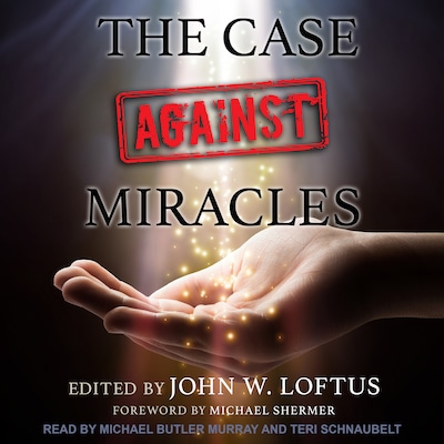 The Case Against Miracles – omslag til lydbogen af John W. Loftus
