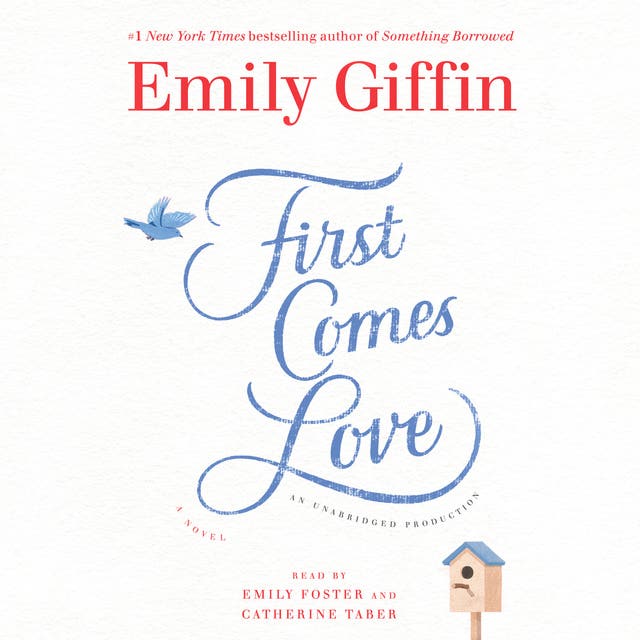First Comes Love: A Novel – omslag til lydbogen af Emily Giffin