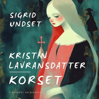 Kristin Lavransdatter – Korset – omslag til lydbogen af Sigrid Undset