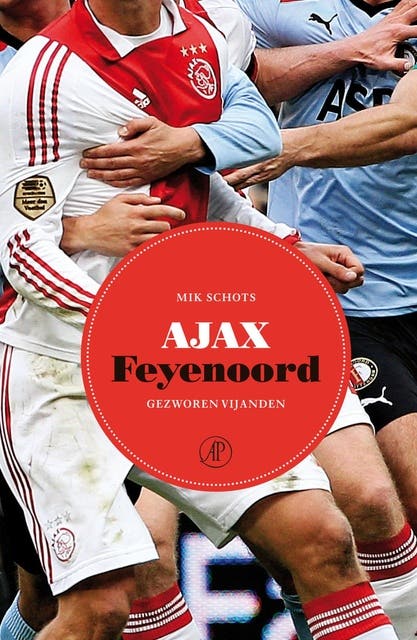 Ajax-Feyenoord: gezworen vijanden