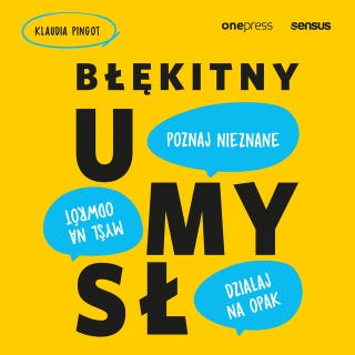 Błękitny umysł. Myśl na odwrót, działaj na opak, poznaj nieznane! – okładka audiobooka, autor Klaudia Pingot